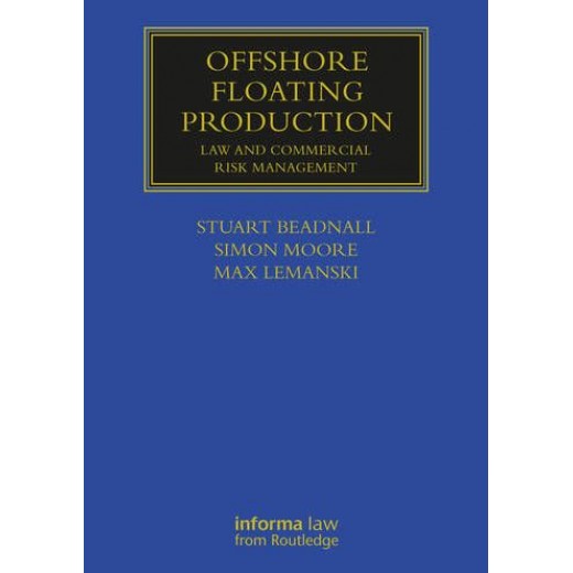 Offshore Floating Production: Law and Commercial Risk Management